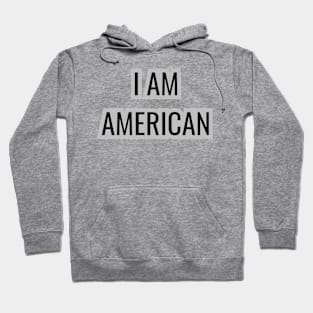 Country : I am American Hoodie